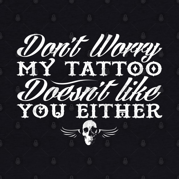 My tattoo doesn't like you either by Illustratorator